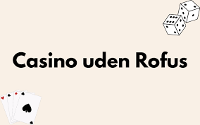 Betting Uden Röfus En Ny Tidsalder for Spil